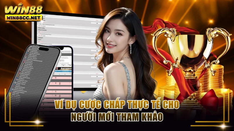 Ví dụ cược chấp thực tế cho người mới tham khảo