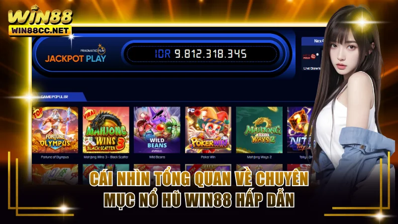 Cái nhìn tổng quan về chuyên mục nổ hũ Win88 hấp dẫn