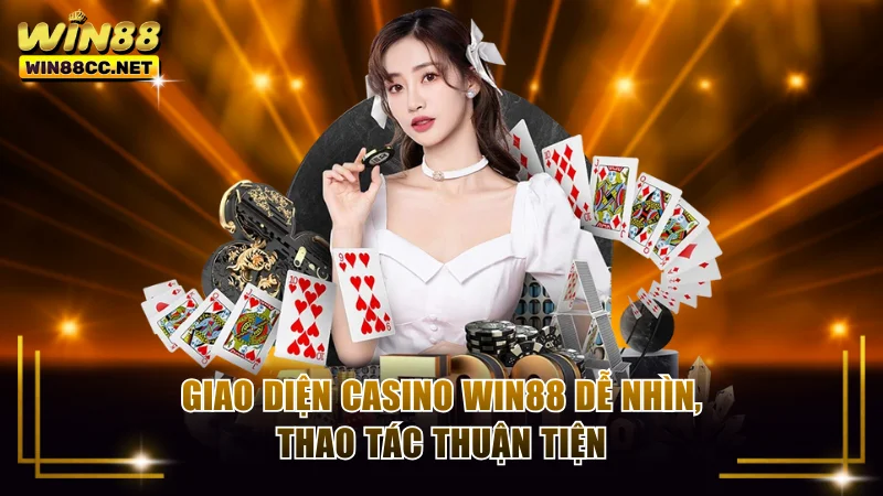 Giao diện Casino Win88 dễ nhìn, thao tác thuận tiện