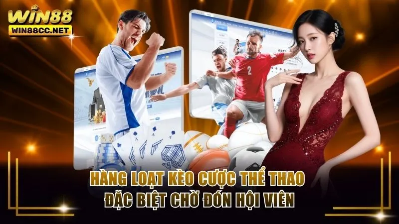 Hàng loạt kèo cược thể thao đặc biệt chờ đón hội viên