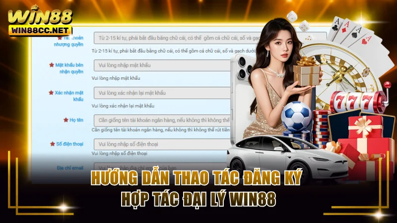 Hướng dẫn thao tác đăng ký hợp tác đại lý Win88