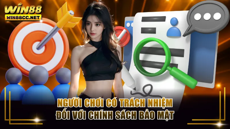 Mỗi người chơi đều có trách nhiệm đối với chính sách bảo mật