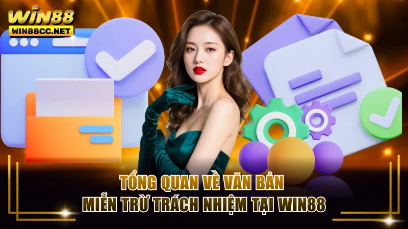 Tổng quan về văn bản miễn trừ trách nhiệm tại Win88