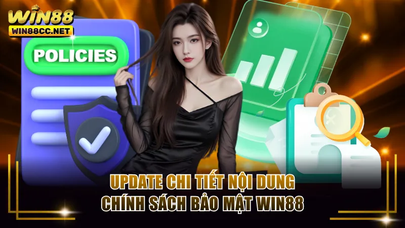 Update chi tiết nội dung chính sách bảo mật Win88